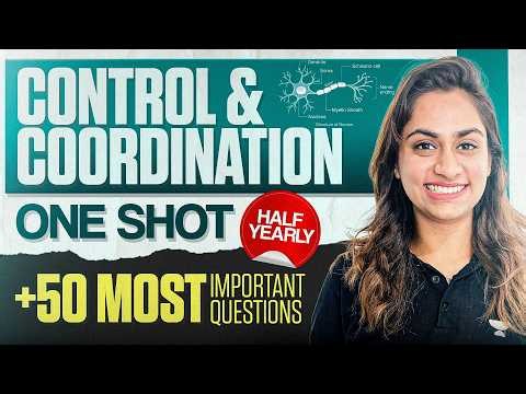 Control & Coordination - Detailed One Shot | Top 50 Most Important PYQs & MCQs | Class 10 Science