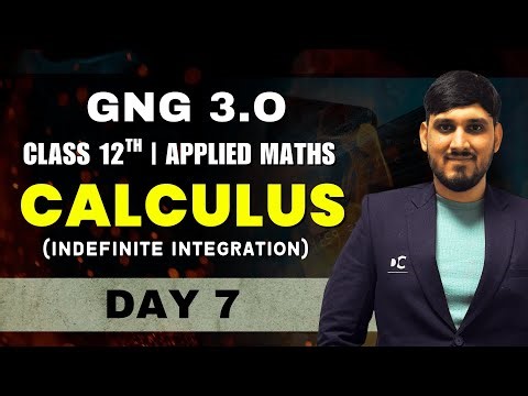 GnG Day 7 | Indefinite Integration-Basics | Applied Mathematics | Class 12