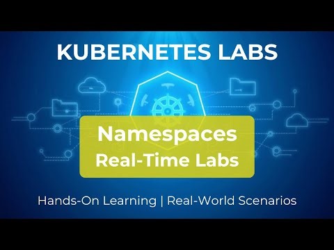 Kubernetes Labs | Namespaces Real-Time Labs | Rajinikanth Vadla