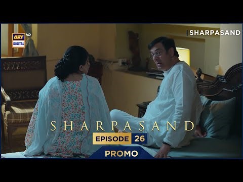 SharPasand Episode 26 | Promo | ARY Digital Drama