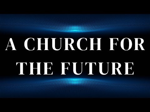 A Church For The Future