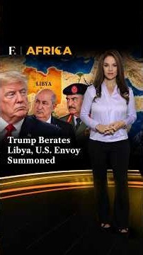 Trump Berates Libya, U.S. Envoy Summoned