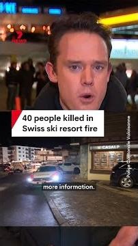 40 people killed in fire at bar in Crans-Montana, Switzerland