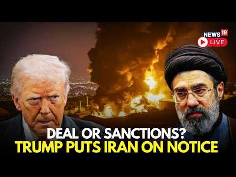 Trump Warns Iran: Make The Right Deal Or Face Sanctions | Hormuz Crisis & Oil News | Live-N18G