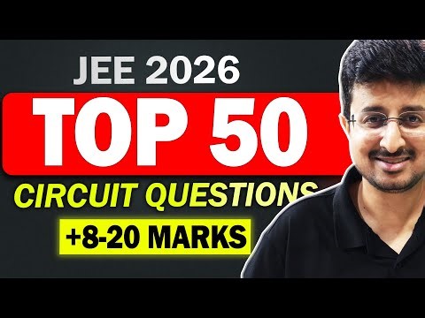JEE 2026: 50 CIRCUIT QUES🔥 IN PAST 6 YEARS (MOST EXPECTED😲) | Physics | Eduniti | Mohit Sir