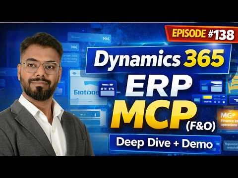 EP138: Dynamics 365 ERP MCP (F&O) | Complete Deep Dive Setup & Live Demo