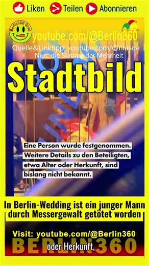 🤡🚨#stadtbild #nius #Berlin #Wedding #Messergewalt #Mord #Tötungsdelikt #Mordkommission #polizei