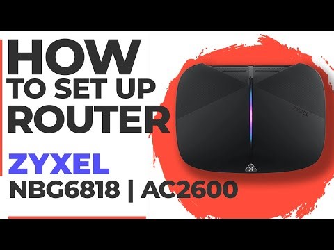 ✅ How to Setup Zyxel NBG6818 | How to Set Up ZYXEL AC2600 NBG6818 WiFi Router