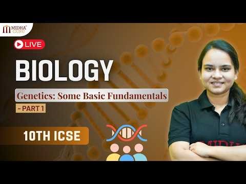GENETICS: Some Basic Fundamentals || 10 ICSE BIOLOGY || (SESSION 2026 - 27)
