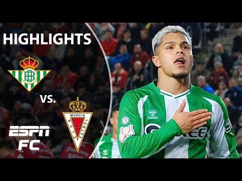 Real Murcia vs. Real Betis | Copa del Rey Highlights | ESPN FC