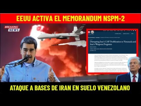 EEUU ACTIVA EL MEMORANDUM NSPM-2: ATAQUE INMINENTE A DRONES DE IRAN EN SUELO VENEZOLANO