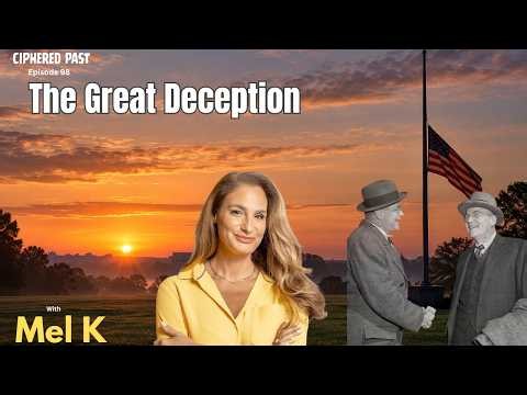 Ciphered Past Episode 98- The Great Deception with Mel K