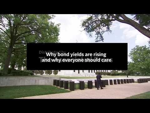 Why bond yields are rising and why everyone should care