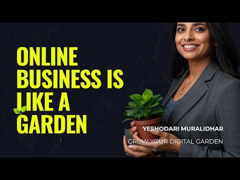 Online Business is Like a Garden - Yeshodari