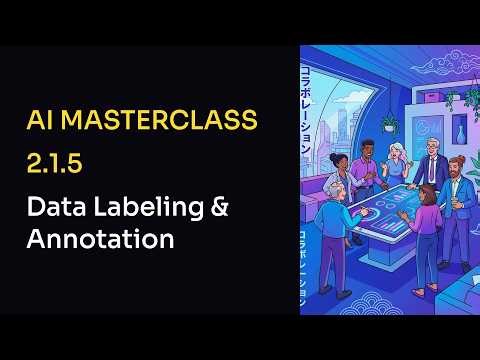 Video 215 Data Labeling and Annotation