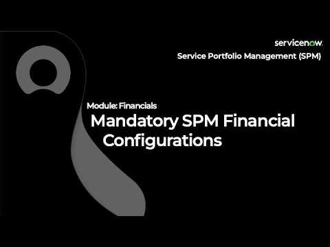 [002] Mandatory SPM Financial Configurations | ServiceNow SPM (CIS-PPM & CIS-SM Exam Prep)