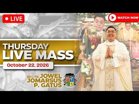 THURSDAY FILIPINO LIVE MASS TODAY *OCTOBER 22, 2026* FR. JOWEL JOMARSUS GATUS