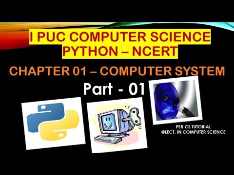 I PUC COMPUTER SCIENCE || CHAPTER NO.1 COMPUTER SYSTEM || PYTHON NCERT || KANNADA.|| Part-01