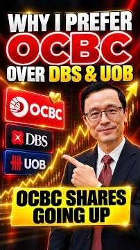 Why I Like OCBC vs DBS & UOB!