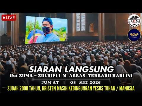 LIVE 🔴 Ust ZUMA - ZULKIFLI M ABBAS terbaru MALAM ini || JUM'AT, 08/05/2026