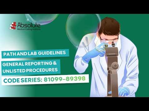 Path and Lab Guidelines — General & Unlisted Procedures (Coding) [Code Series: 81099–89398]