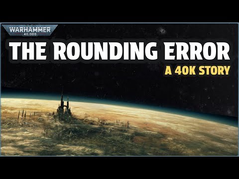 The Rounding Error I Warhammer 40k Story
