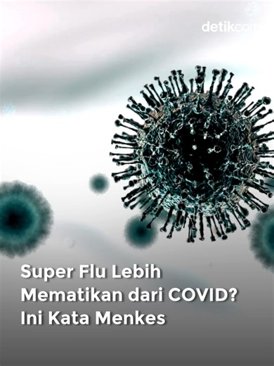 Menkes Budi Gunadi Sadikin menegaskan, subclade K atau 'super flu' ini tak memiliki tingkat fatalitas seperti COVID-19, alias tidak lebih mematikan maupun ganas. Karenanya, ia mengimbau untuk tidak khawatir berlebihan, namun tetap menjaga kewaspadaan dengan menerapkan pola hidup sehat.