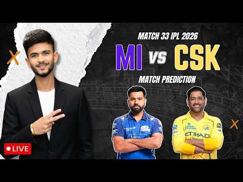 LIVE🛑 MI vs CSK | Match Prediction | IPL 2026 | Match - 33 | MI vs CSK 2026 | Cricket Prediction