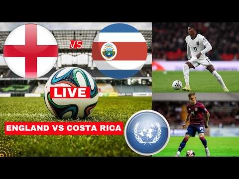 England vs Costa Rica 3-0 Live Stream Friendly Football Match FIFA World Cup Warmup Score Highlights