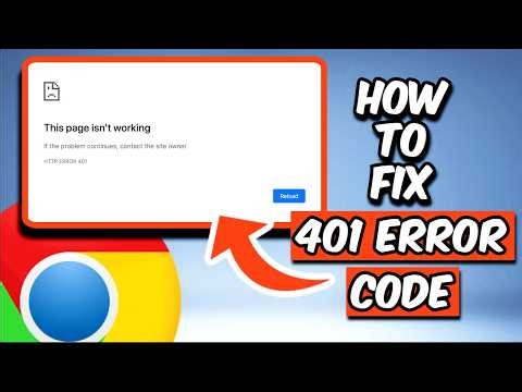 How To Fix 401 Error Code This Page Isn't Working In Chrome