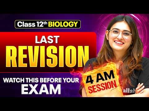 Class 12 Biology | LAST REVISION 🔥 || Must Watch Before Exam ‼️ || Aarushi Ma'am
