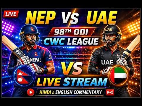 NEP vs UAE Live | Nepal vs UAE 98th ODI Live|CWC League 2026 LIVE Worldwide | Hindi English