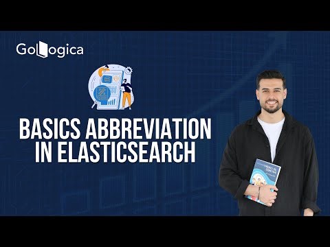 Elasticsearch Basics & Abbreviations Explained | Full Forms & Core Concepts for Beginners | GoLogica