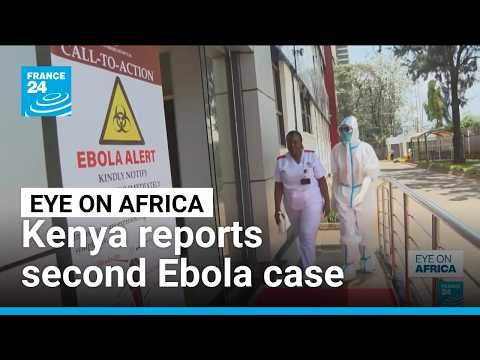 Kenya reports second Ebola case • FRANCE 24 English