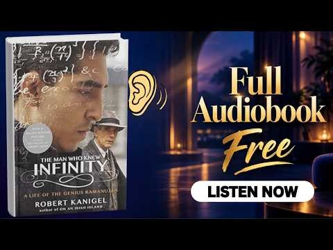 The Man Who Knew Infinity by Robert Kanigel [ Full Audiobook Free ]