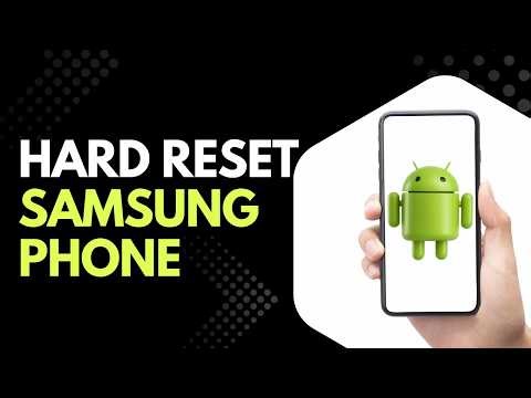Want to Hard Reset a Samsung Phone? Follow This Step by Step