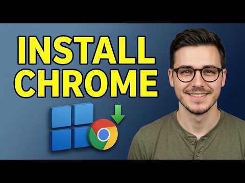 How to Install Google Chrome Browser on Windows 11 [2026 Tutorial]