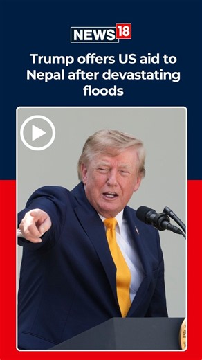 Trump Offers ‘Any Help’ To Nepal After Deadly Floods, US Sends Emergency Aid | Nepal Floods | N18S