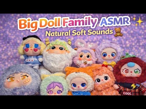 Big Doll Family ASMR 🧸✨ Natural Soft Sounds