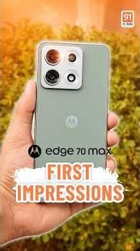 Motorola Edge 70 Max First Impressions
