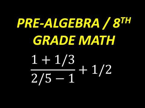 Pre-Algebra/8th Grade Math (1 + 1/3)/(2/5 – 1) + 1/2 =? COMPLEX FRACTIONS