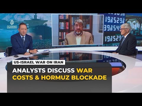 ‘That’s the cost of war’ vs ‘acts of war’: Analysts discuss war costs and Hormuz blockade