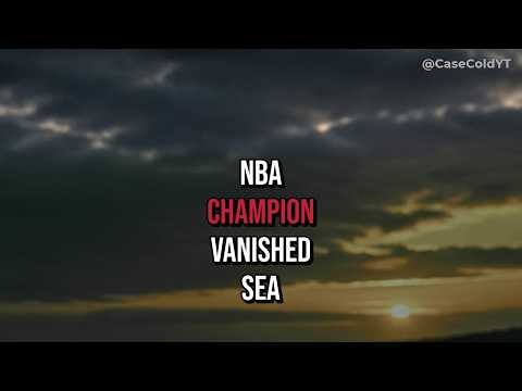 NBA Champion Vanished at Sea. Brother's Story Unravels.