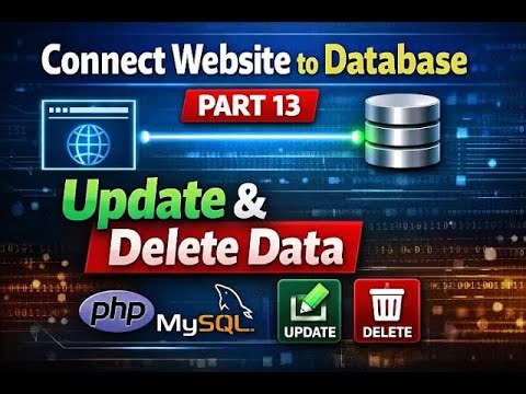 14 Connect Website to Database | Part 14 | Update and Delete Data Using PHP & MySQL
