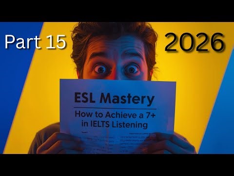 IELTS: Listening 7+ (Part 15) | Passing IELTS in 2026