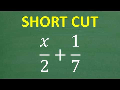 Add x/2 + 1/7 = ? EVERYONE needs to know this math short cut!