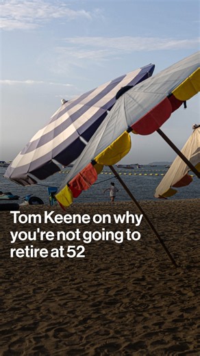 Tom Keene on Why You're Not Going to Retire at 52