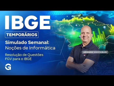 Concurso IBGE Temporários Simulado Semanal | Noções de Informática: Resolução de Questões FGV