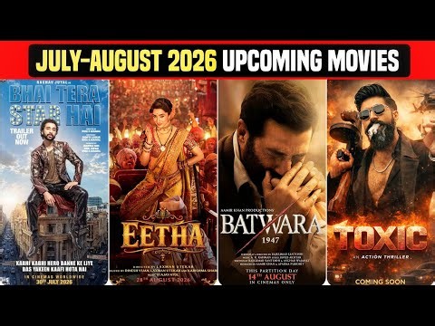 July To August 2026 : Top 10 Upcoming Biggest Indian Movies 💥 | Bollywood & South Upcoming Films