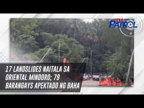 17 landslides naitala sa Oriental Mindoro; 79 barangays apektado ng baha | TV Patrol